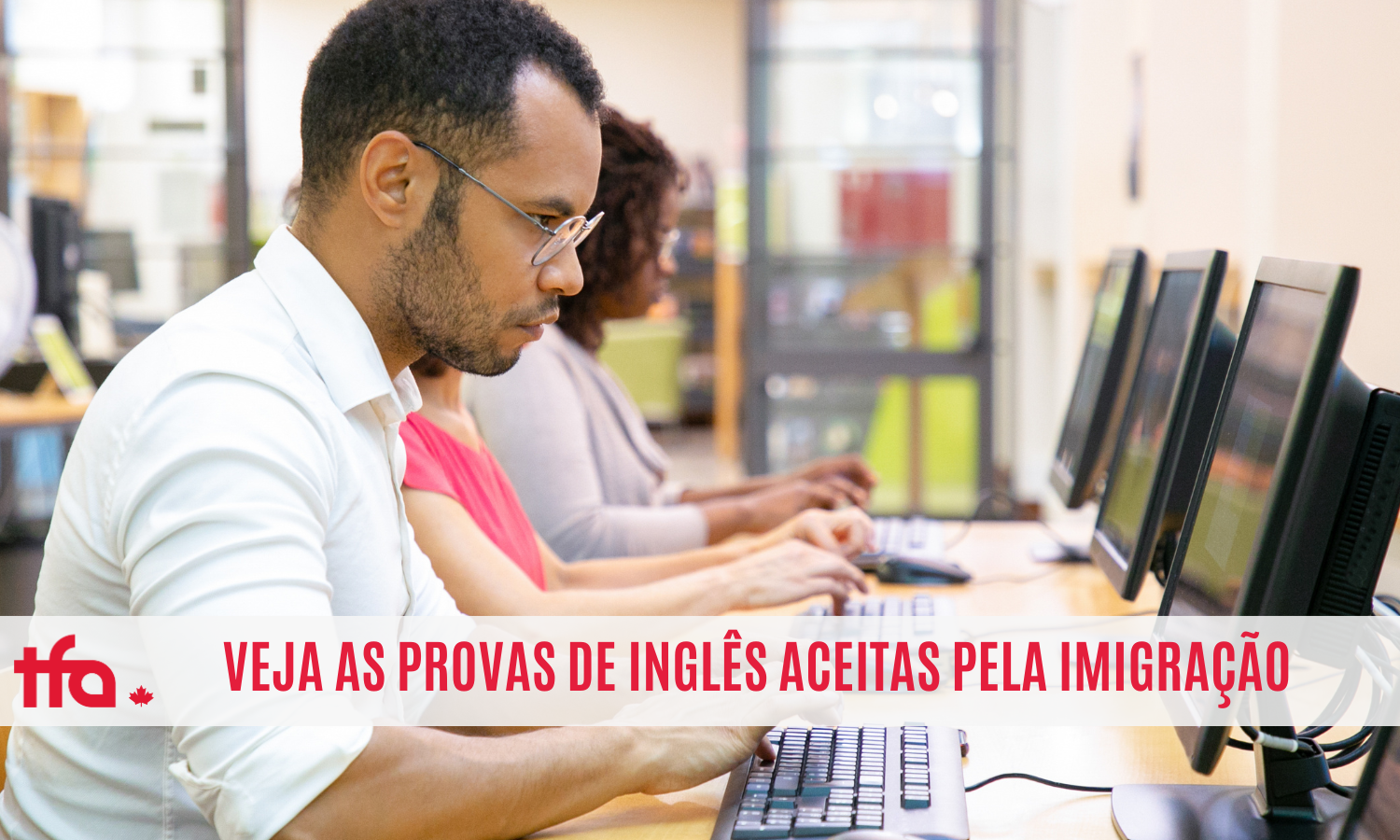 VEJA AS PROVAS DE INGLÊS ACEITAS PELA IMIGRAÇÃO